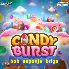 bob esponja briga nos corais